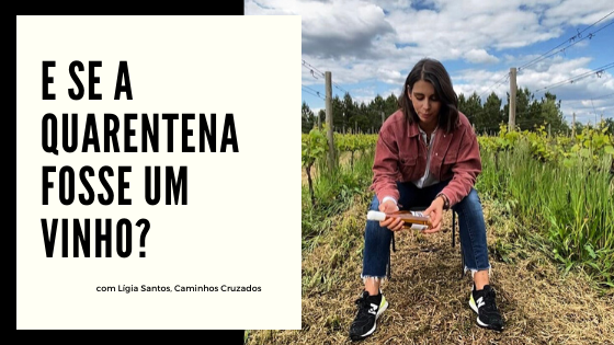 E se a quarentena fosse um vinho_.png