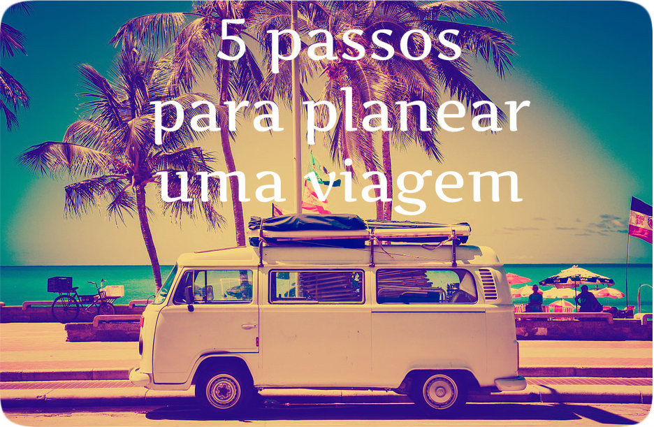 5 passos para planear uma viagem | Mariadaspalavras.com | Imagem Pixabay