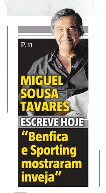 Miguel Tavares escreve hoje: «Benfica e Sporting mostraram inveja», Record, 19/II/25, p. 11.