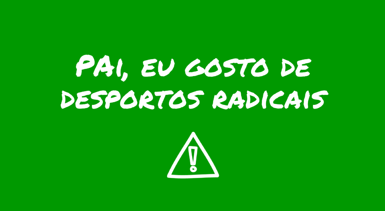 pai-eu-gosto-de-desportos-radicais.png