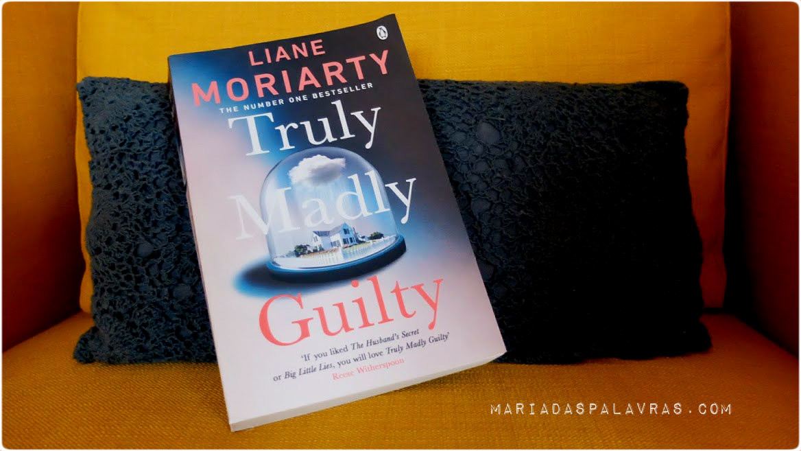 Truly Madly Guilty - Maria das Palavras | Opinião