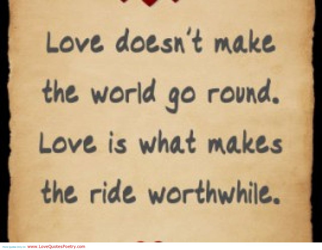 love-doesnt-make-the-world-go-round-love-is-what-m