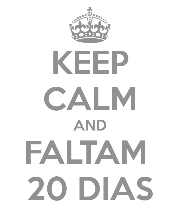 keep-calm-and-faltam-20-dias-14.png