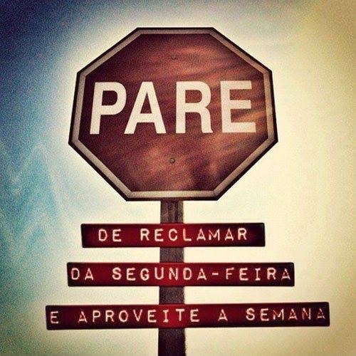 Pare de reclamar.jpeg